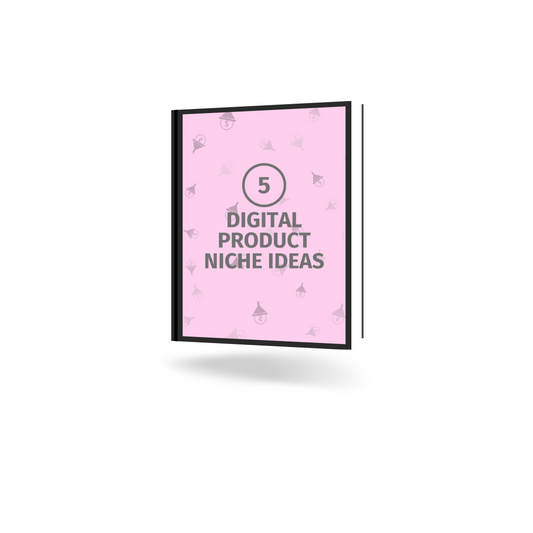 5 Digital Product Niche Ideas